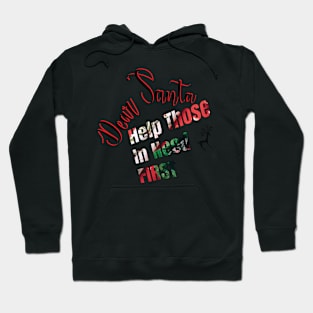 DEAR SANTA: HELP THOSE IN NEED FIRST Hoodie